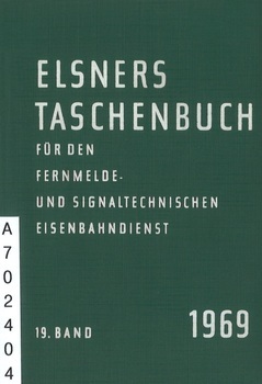 Elsners Taschenbuch für den Fernmelde- und Signaltechnischen Eisenbahndienst 19. Band 1969